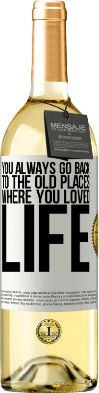 29,95 € Free Shipping | White Wine WHITE Edition You always go back to the old places where you loved life White Label. Customizable label Young wine Harvest 2023 Verdejo