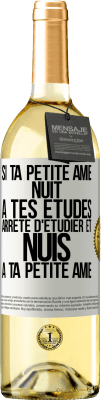 29,95 € Envoi gratuit | Vin blanc Édition WHITE Si ta petite amie nuit à tes études, arrête d'étudier et nuis à ta petite amie Étiquette Blanche. Étiquette personnalisable Vin jeune Récolte 2025 Verdejo