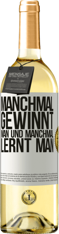 29,95 € Kostenloser Versand | Weißwein WHITE Ausgabe Manchmal gewinnt man und manchmal lernt man Weißes Etikett. Anpassbares Etikett Junger Wein Ernte 2024 Verdejo