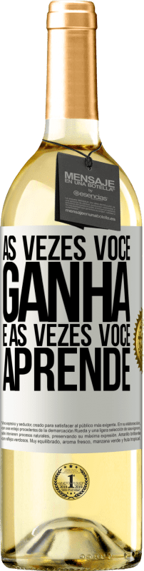 29,95 € Envio grátis | Vinho branco Edição WHITE Às vezes você ganha, e às vezes você aprende Etiqueta Branca. Etiqueta personalizável Vinho jovem Colheita 2024 Verdejo