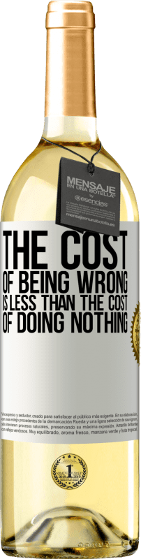 29,95 € Free Shipping | White Wine WHITE Edition The cost of being wrong is less than the cost of doing nothing White Label. Customizable label Young wine Harvest 2024 Verdejo