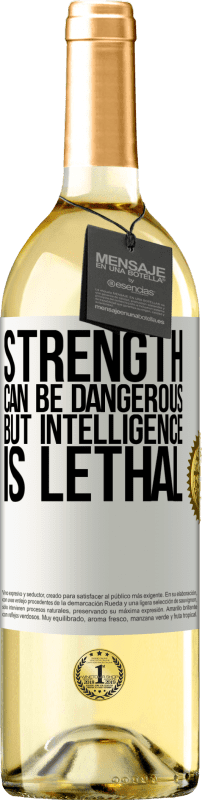 29,95 € Free Shipping | White Wine WHITE Edition Strength can be dangerous, but intelligence is lethal White Label. Customizable label Young wine Harvest 2025 Verdejo