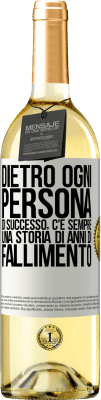 29,95 € Spedizione Gratuita | Vino bianco Edizione WHITE Dietro ogni persona di successo, c'è sempre una storia di anni di fallimento Etichetta Bianca. Etichetta personalizzabile Vino giovane Raccogliere 2024 Verdejo