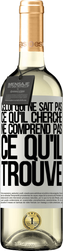 29,95 € Envoi gratuit | Vin blanc Édition WHITE Celui qui ne sait pas ce qu'il cherche, ne comprend pas ce qu'il trouve Étiquette Blanche. Étiquette personnalisable Vin jeune Récolte 2024 Verdejo