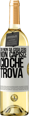 29,95 € Spedizione Gratuita | Vino bianco Edizione WHITE Chi non sa cosa cerca, non capisce ciò che trova Etichetta Bianca. Etichetta personalizzabile Vino giovane Raccogliere 2024 Verdejo