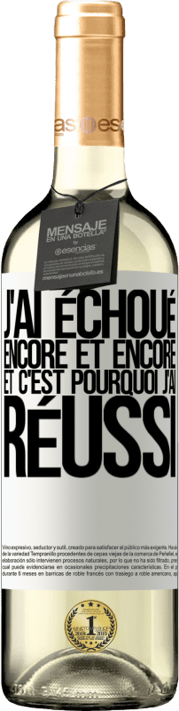 29,95 € Envoi gratuit | Vin blanc Édition WHITE J'ai échoué encore et encore, et c'est pourquoi j'ai réussi Étiquette Blanche. Étiquette personnalisable Vin jeune Récolte 2024 Verdejo