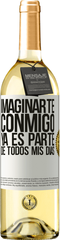 29,95 € Envío gratis | Vino Blanco Edición WHITE Imaginarte conmigo ya es parte de todos mis días Etiqueta Blanca. Etiqueta personalizable Vino joven Cosecha 2024 Verdejo