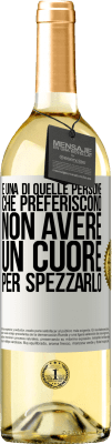 29,95 € Spedizione Gratuita | Vino bianco Edizione WHITE È una di quelle persone che preferiscono non avere un cuore per spezzarlo Etichetta Bianca. Etichetta personalizzabile Vino giovane Raccogliere 2024 Verdejo