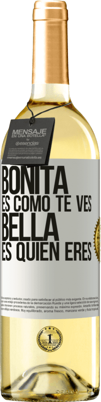 29,95 € Envío gratis | Vino Blanco Edición WHITE Bonita es como te ves, bella es quien eres Etiqueta Blanca. Etiqueta personalizable Vino joven Cosecha 2024 Verdejo