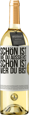 29,95 € Kostenloser Versand | Weißwein WHITE Ausgabe Schön ist, wie du aussiehst, schön ist, wer du bist Weißes Etikett. Anpassbares Etikett Junger Wein Ernte 2024 Verdejo