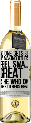 29,95 € Free Shipping | White Wine WHITE Edition No one gets big by making others feel small. Great is he who can make others great White Label. Customizable label Young wine Harvest 2025 Verdejo