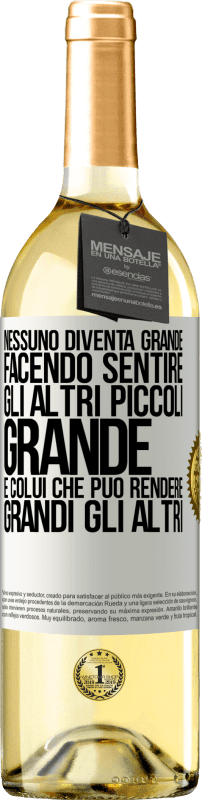 29,95 € Spedizione Gratuita | Vino bianco Edizione WHITE Nessuno diventa grande facendo sentire gli altri piccoli. Grande è colui che può rendere grandi gli altri Etichetta Bianca. Etichetta personalizzabile Vino giovane Raccogliere 2024 Verdejo