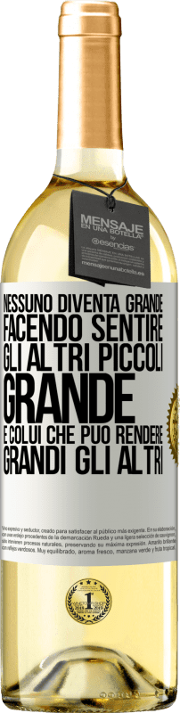 29,95 € Spedizione Gratuita | Vino bianco Edizione WHITE Nessuno diventa grande facendo sentire gli altri piccoli. Grande è colui che può rendere grandi gli altri Etichetta Bianca. Etichetta personalizzabile Vino giovane Raccogliere 2025 Verdejo