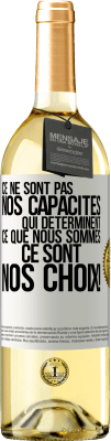 29,95 € Envoi gratuit | Vin blanc Édition WHITE Ce ne sont pas nos capacités qui déterminent ce que nous sommes, ce sont nos choix ! Étiquette Blanche. Étiquette personnalisable Vin jeune Récolte 2023 Verdejo