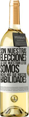 29,95 € Envío gratis | Vino Blanco Edición WHITE Son nuestras elecciones las que muestran lo que somos, mucho más que nuestras habilidades Etiqueta Blanca. Etiqueta personalizable Vino joven Cosecha 2024 Verdejo