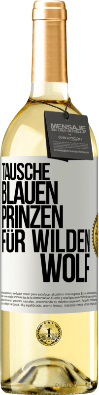 29,95 € Kostenloser Versand | Weißwein WHITE Ausgabe Tausche blauen Prinzen für wilden Wolf Weißes Etikett. Anpassbares Etikett Junger Wein Ernte 2024 Verdejo