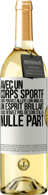 29,95 € Envoi gratuit | Vin blanc Édition WHITE Avec un corps sportif, vous pouvez aller loin, mais avec un esprit brillant vous n'avez pas besoin d'aller nulle part Étiquette Blanche. Étiquette personnalisable Vin jeune Récolte 2023 Verdejo