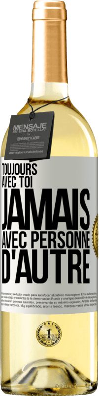 29,95 € Envoi gratuit | Vin blanc Édition WHITE Toujours avec toi, jamais avec personne d'autre Étiquette Blanche. Étiquette personnalisable Vin jeune Récolte 2024 Verdejo