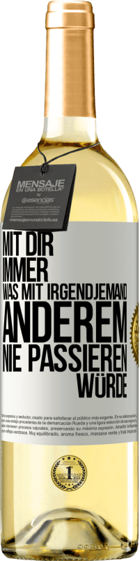 29,95 € Kostenloser Versand | Weißwein WHITE Ausgabe Mit dir immer, was mit irgendjemand anderem nie passieren würde Weißes Etikett. Anpassbares Etikett Junger Wein Ernte 2024 Verdejo