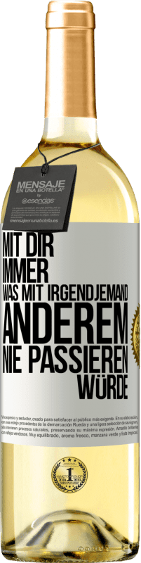 29,95 € Kostenloser Versand | Weißwein WHITE Ausgabe Mit dir immer, was mit irgendjemand anderem nie passieren würde Weißes Etikett. Anpassbares Etikett Junger Wein Ernte 2025 Verdejo
