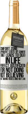 29,95 € Free Shipping | White Wine WHITE Edition Comfort zone: Apparent state of comfort that leads to death in life. Perfect justification for not doing, not believing, not White Label. Customizable label Young wine Harvest 2023 Verdejo