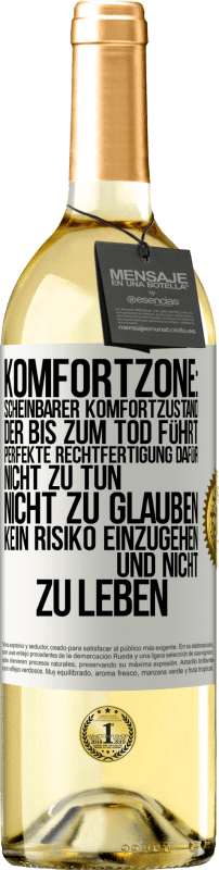 29,95 € Kostenloser Versand | Weißwein WHITE Ausgabe Komfortzone: Scheinbarer Komfortzustand, der bis zum Tod führt. Perfekte Rechtfertigung dafür, nicht zu tun, nicht zu glauben, k Weißes Etikett. Anpassbares Etikett Junger Wein Ernte 2024 Verdejo