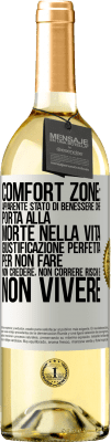 29,95 € Spedizione Gratuita | Vino bianco Edizione WHITE Comfort zone: apparente stato di benessere che porta alla morte nella vita. Giustificazione perfetta per non fare, non Etichetta Bianca. Etichetta personalizzabile Vino giovane Raccogliere 2025 Verdejo