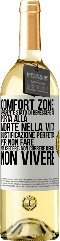 29,95 € Spedizione Gratuita | Vino bianco Edizione WHITE Comfort zone: apparente stato di benessere che porta alla morte nella vita. Giustificazione perfetta per non fare, non Etichetta Bianca. Etichetta personalizzabile Vino giovane Raccogliere 2024 Verdejo