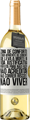29,95 € Envio grátis | Vinho branco Edição WHITE Zona de conforto: estado aparente de conforto que leva à morte na vida. Justificativa perfeita para não fazer, não Etiqueta Branca. Etiqueta personalizável Vinho jovem Colheita 2025 Verdejo