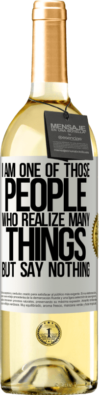 29,95 € Free Shipping | White Wine WHITE Edition I am one of those people who realize many things, but say nothing White Label. Customizable label Young wine Harvest 2025 Verdejo