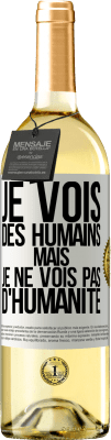 29,95 € Envoi gratuit | Vin blanc Édition WHITE Je vois des humains mais je ne vois pas d'humanité Étiquette Blanche. Étiquette personnalisable Vin jeune Récolte 2024 Verdejo