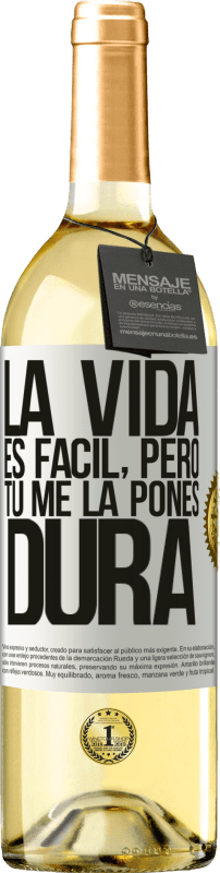 29,95 € Envío gratis | Vino Blanco Edición WHITE La vida es fácil, pero tú me la pones dura Etiqueta Blanca. Etiqueta personalizable Vino joven Cosecha 2024 Verdejo