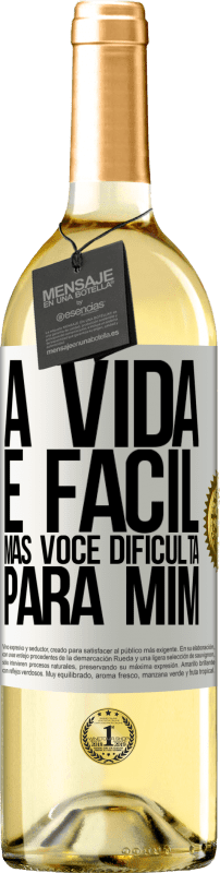 29,95 € Envio grátis | Vinho branco Edição WHITE A vida é fácil, mas você dificulta para mim Etiqueta Branca. Etiqueta personalizável Vinho jovem Colheita 2024 Verdejo