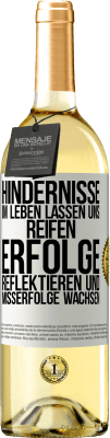 29,95 € Kostenloser Versand | Weißwein WHITE Ausgabe Hindernisse im Leben lassen uns reifen, Erfolge reflektieren und Misserfolge wachsen Weißes Etikett. Anpassbares Etikett Junger Wein Ernte 2024 Verdejo