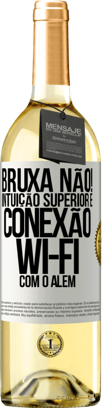 29,95 € Envio grátis | Vinho branco Edição WHITE bruxa não! Intuição superior e conexão Wi-Fi com o além Etiqueta Branca. Etiqueta personalizável Vinho jovem Colheita 2024 Verdejo