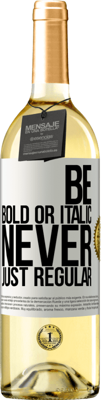 29,95 € 免费送货 | 白葡萄酒 WHITE版 Be bold or italic, never just regular 白标. 可自定义的标签 青年酒 收成 2025 Verdejo