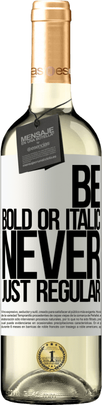 29,95 € Envoi gratuit | Vin blanc Édition WHITE Be bold or italic, never just regular Étiquette Blanche. Étiquette personnalisable Vin jeune Récolte 2023 Verdejo