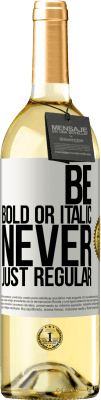 29,95 € Spedizione Gratuita | Vino bianco Edizione WHITE Be bold or italic, never just regular Etichetta Bianca. Etichetta personalizzabile Vino giovane Raccogliere 2025 Verdejo