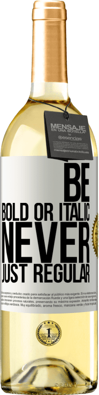 29,95 € Spedizione Gratuita | Vino bianco Edizione WHITE Be bold or italic, never just regular Etichetta Bianca. Etichetta personalizzabile Vino giovane Raccogliere 2024 Verdejo