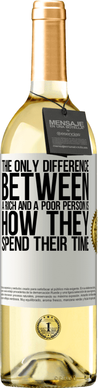 29,95 € Бесплатная доставка | Белое вино Издание WHITE Единственная разница между богатым и бедным человеком заключается в том, как они проводят свое время Белая этикетка. Настраиваемая этикетка Молодое вино Урожай 2023 Verdejo