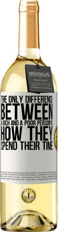 29,95 € Free Shipping | White Wine WHITE Edition The only difference between a rich and a poor person is how they spend their time White Label. Customizable label Young wine Harvest 2025 Verdejo