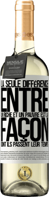 29,95 € Envoi gratuit | Vin blanc Édition WHITE La seule différence entre un riche et un pauvre est la façon dont ils passent leur temps Étiquette Blanche. Étiquette personnalisable Vin jeune Récolte 2024 Verdejo