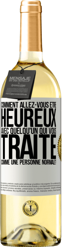 29,95 € Envoi gratuit | Vin blanc Édition WHITE comment allez-vous être heureux avec quelqu'un qui vous traite comme une personne normale? Étiquette Blanche. Étiquette personnalisable Vin jeune Récolte 2024 Verdejo