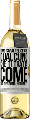 29,95 € Spedizione Gratuita | Vino bianco Edizione WHITE come sarai felice con qualcuno che ti tratta come una persona normale? Etichetta Bianca. Etichetta personalizzabile Vino giovane Raccogliere 2024 Verdejo