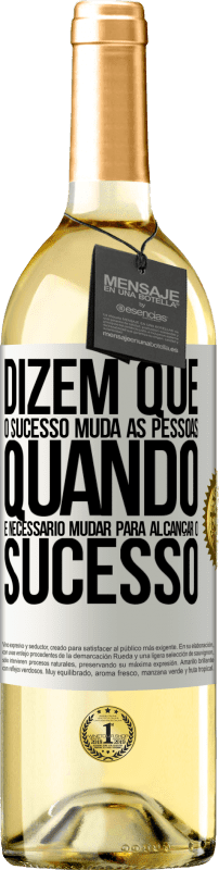 29,95 € Envio grátis | Vinho branco Edição WHITE Dizem que o sucesso muda as pessoas, quando é necessário mudar para alcançar o sucesso Etiqueta Branca. Etiqueta personalizável Vinho jovem Colheita 2024 Verdejo