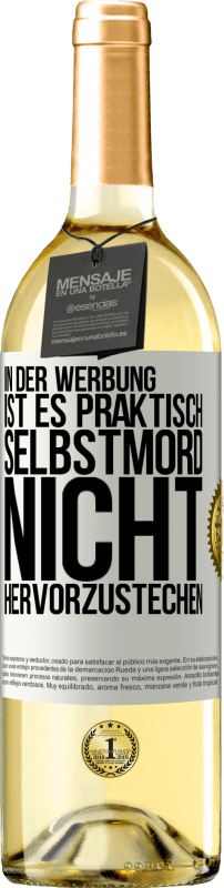 29,95 € Kostenloser Versand | Weißwein WHITE Ausgabe In der Werbung ist es praktisch Selbstmord, nicht hervorzustechen Weißes Etikett. Anpassbares Etikett Junger Wein Ernte 2024 Verdejo