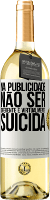 29,95 € Envio grátis | Vinho branco Edição WHITE Na publicidade, não ser diferente é virtualmente suicida Etiqueta Branca. Etiqueta personalizável Vinho jovem Colheita 2023 Verdejo