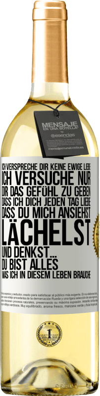 29,95 € Kostenloser Versand | Weißwein WHITE Ausgabe Ich verspreche dir keine ewige Liebe, ich versuche nur, dir das Gefühl zu geben, dass ich dich jeden Tag liebe, dass du mich ans Weißes Etikett. Anpassbares Etikett Junger Wein Ernte 2024 Verdejo