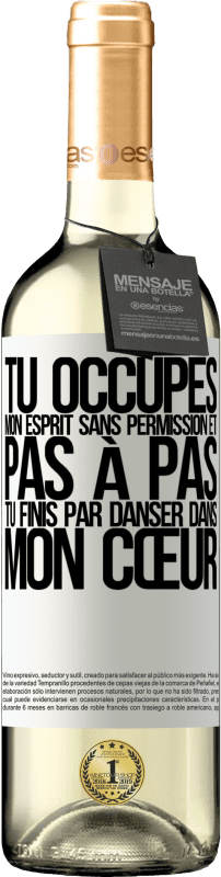 29,95 € Envoi gratuit | Vin blanc Édition WHITE Tu occupes mon esprit sans permission et pas à pas, tu finis par danser dans mon cœur Étiquette Blanche. Étiquette personnalisable Vin jeune Récolte 2024 Verdejo