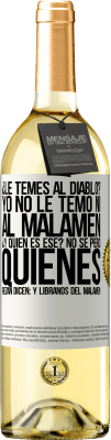 29,95 € Free Shipping | White Wine WHITE Edition ¿Le temes al diablo? Yo no le temo ni al malamén ¿Y quién es ese? No sé, pero quienes rezan dicen: y líbranos del malamén White Label. Customizable label Young wine Harvest 2023 Verdejo